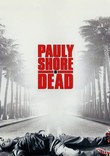 Pauly Shore is Dead