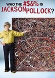 Who the #$&% Is Jackson Pollock?